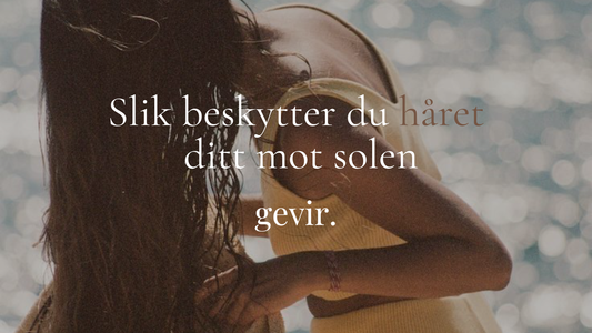 Slik beskytter du håret ditt mot solen